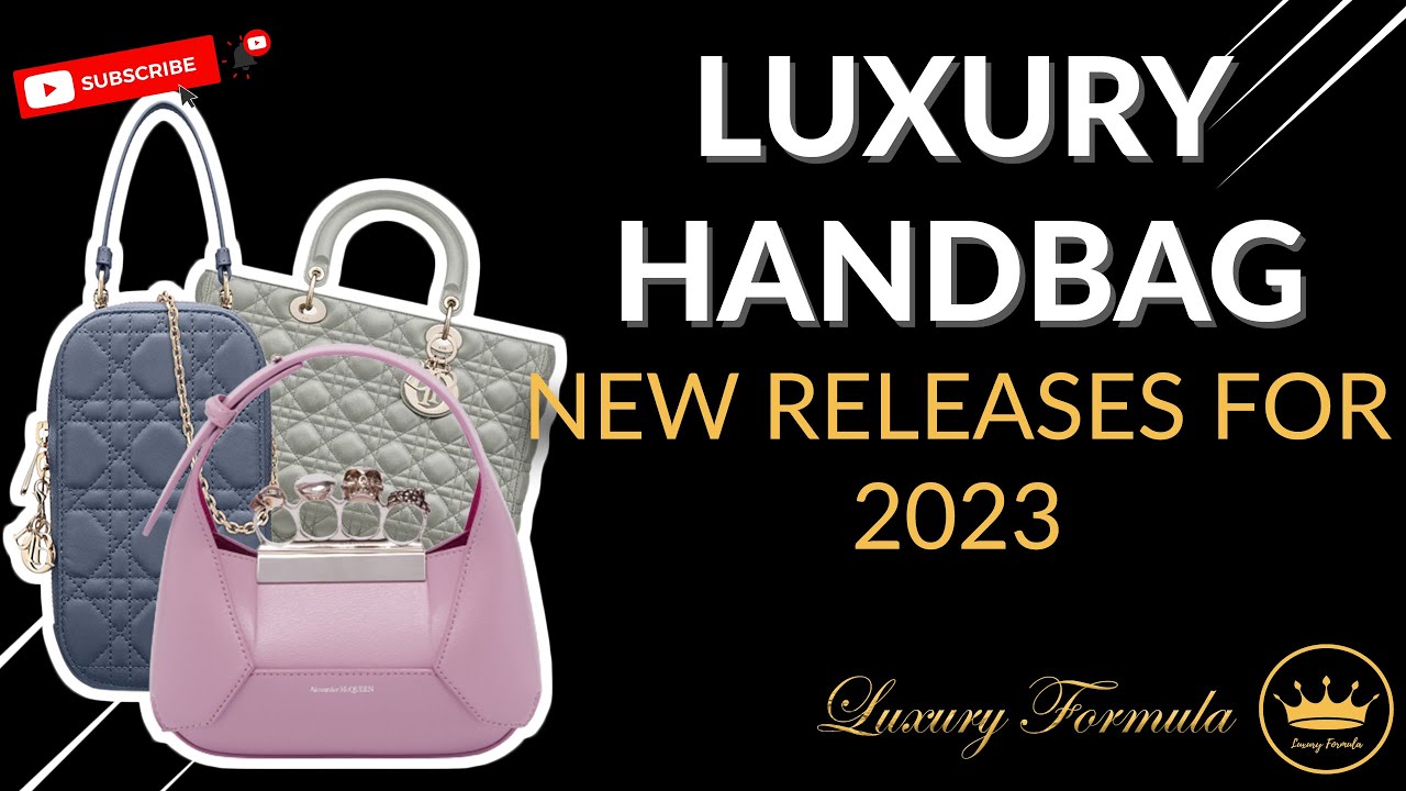 Luxury Handbag Collection NEW RELEASES 2022/2023 - Latest Designer Bags ...