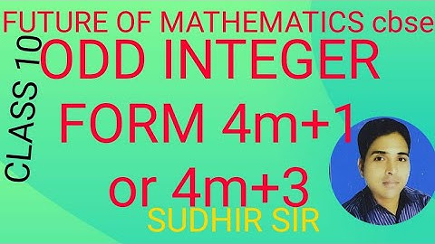 Show that any positive odd integer is of the form 4m+1or 4m+3 for some integer m#REAL NUMBER#CLASS10
