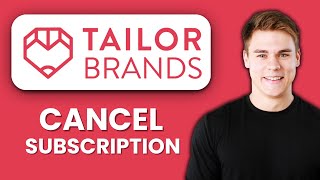 NEW! How to Cancel Tailor Brands Subscriptions (2025)| Step-by-Step Cancel Guide for Business Owners