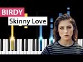 Birdy - Skinny Love - (Easy Version) Piano Tutorial