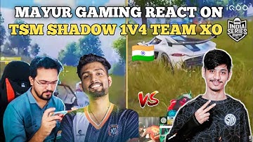 🇮🇳 Mayur Gaming React On TSM Shadow 1v4 Team XO | Bgis Grand Finals Day3 | TSM Vs Team Xo |