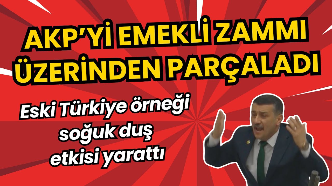 AKP’yi Meclis’te emekli zammı üzerinden parçaladı! Eski Türkiye örneği soğuk duş etkisi yarattı