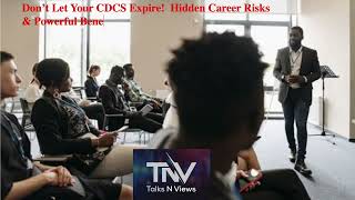 Don’t Let Your CDCS Expire! Hidden Career Risks & Powerful Benefits Explained