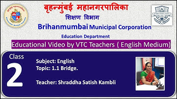 BMC VTC Edu Video for Class  2nd. English. Lesson 1.1 Bridge by Shraddha Satish Kambli.