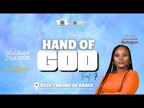 THE MIGHTY HAND OF GOD PART 7 || DEACONESS ARAMIDE BALOGUN || 29/07/2026 || ILLUMINATION SERVICE