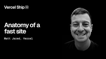 Vercel Ship 2025 workshop: Anatomy of a fast site (Matt Jared)