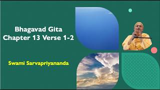 Famous Commentary on Bhagavad Gita Chapter 13, Verse 1-2 || Swami Sarvapriyananda Net Worth