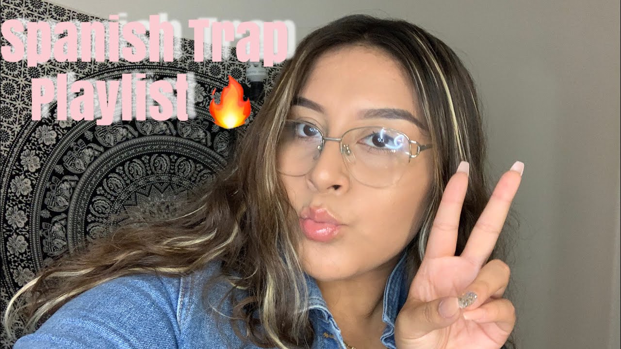 Spanish Trap Playlist YouTube