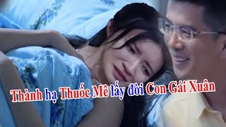 Dịu dàng màu nắng - Tập 24 - Thành hạ thuốc lấy đời con gái xuân
