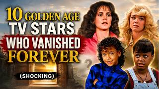 10 GOLDEN AGE TV STARS WHO VANISHED FOREVER (SHOCKING)