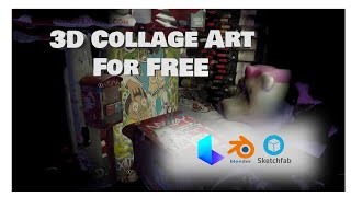 How to make 3D collage art FOR FREE! Luma-to-Sketchfab screenshot 5