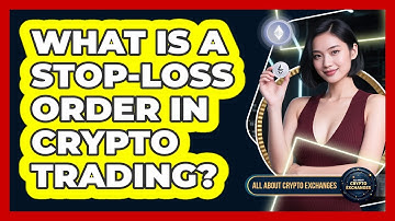 What Is A Stop-Loss Order In Crypto Trading?