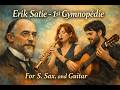 Erik Satie - 1st Gymnopédie. For S. Sax. and Guitar.
