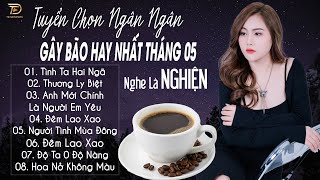 TÌNH TA HAI NGÃ ♫ 20-05 Nghe Thử 01 Lần Đảm Bảo Bạn Sẽ Nghiện NGÂN NGÂN COVER TRIỆU VIEW HAY NHẤT