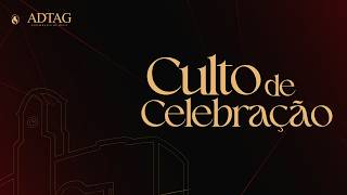 CULTO DE CELEBRAÇÃO -  ADTAG SEDE  17/05/2026