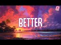 Khalid - Better (Lyrics) || Mix Playlist || The Weeknd, Ed Sheeran,.. Mix Lyrics