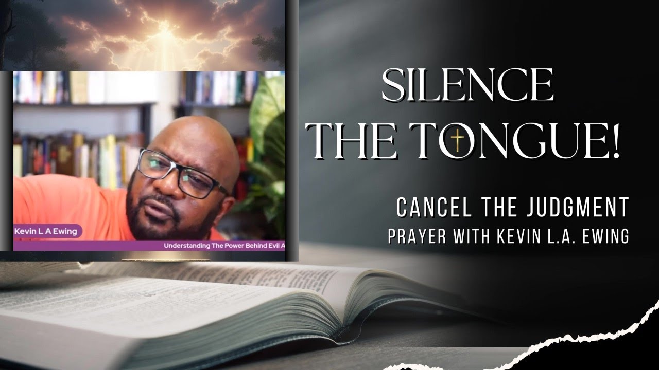 CANCEL THE JUDGMENT! Prayer to Silence Every Accusing Tongue & Evil Altar | Kevin L.A. Ewing