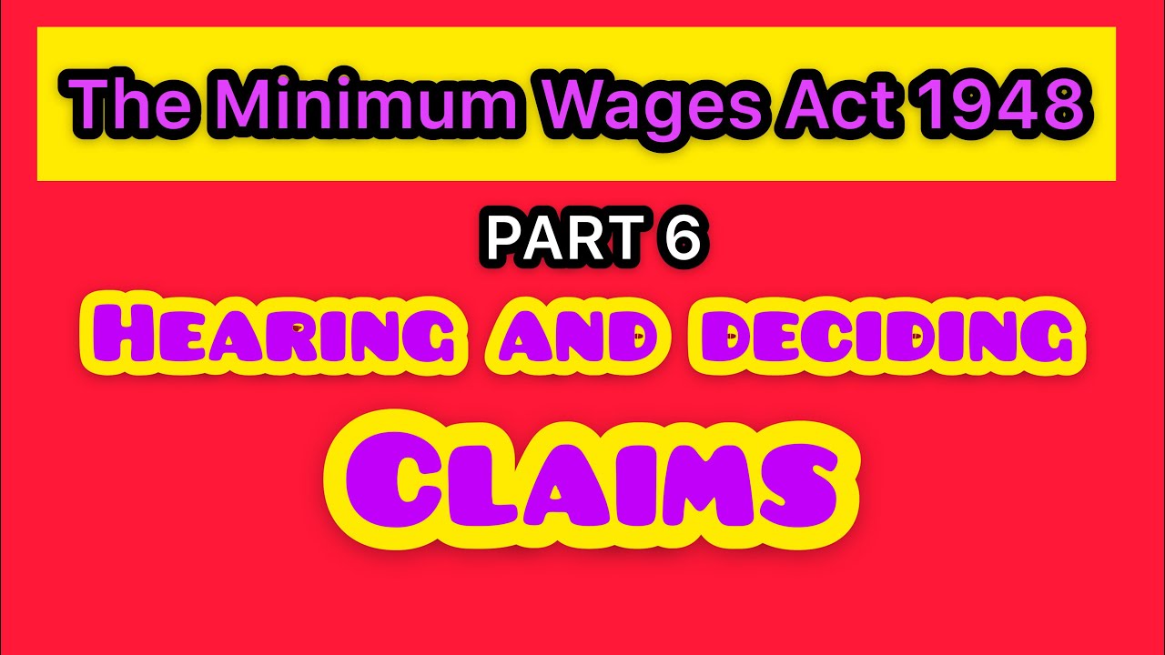 Procedure for hearing and deciding claims| the minimum wages act 1948 | claims | Labour Law |
