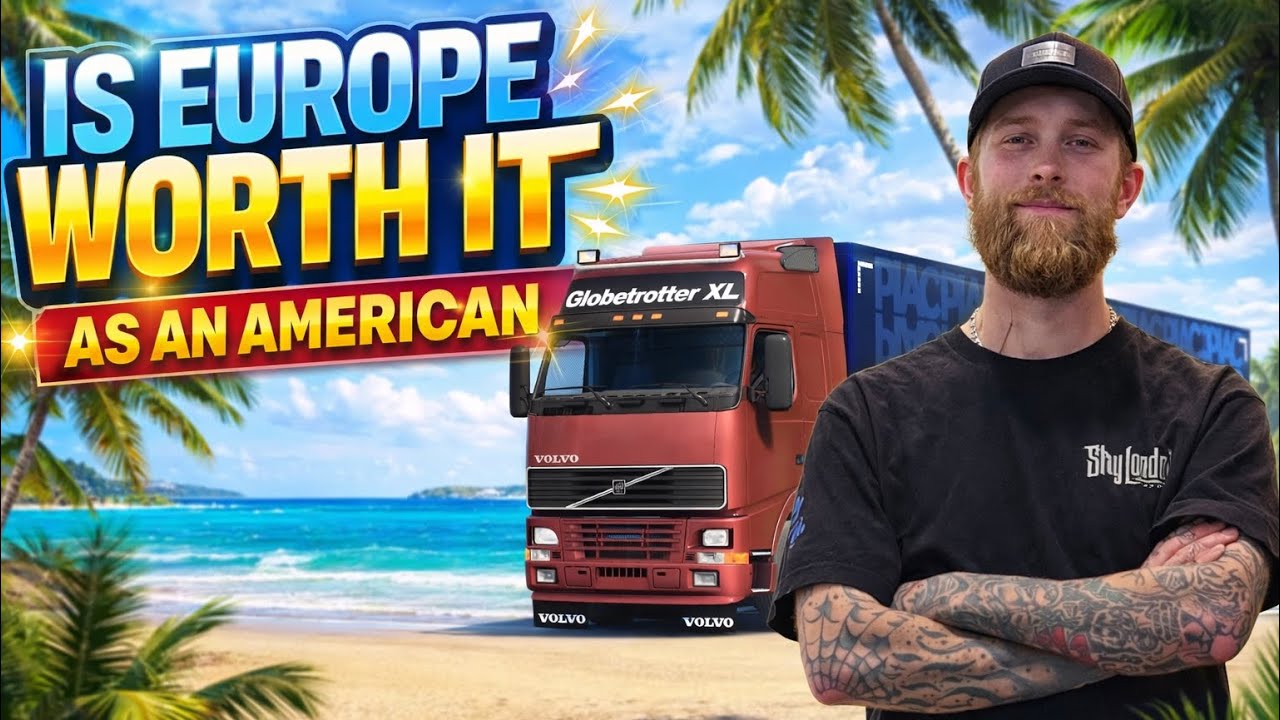 Is Driving Trucks In Europe As An American Worth It ?