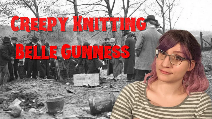 Creepy Knitting: Belle Gunness