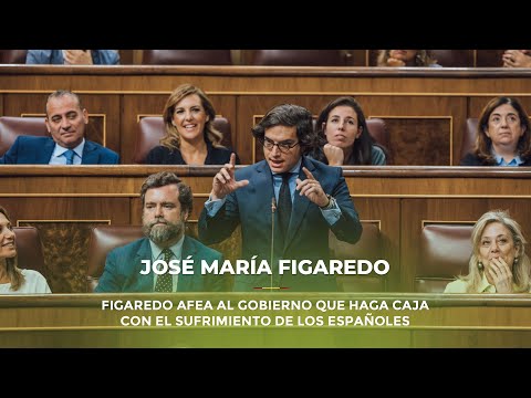 Figaredo afea al Gobierno que haga caja con el sufrimiento de los españoles