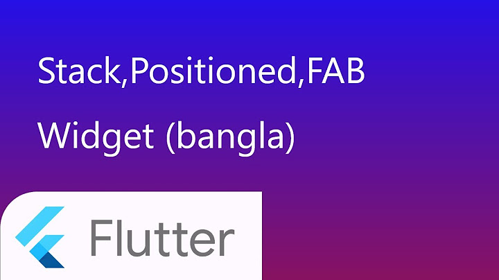 12. What is Stack,Positioned ,Floating action button in flutter |  easy explanation flutter