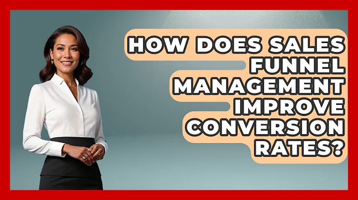 How Does Sales Funnel Management Improve Conversion Rates? | Sales Saas Breakdown News