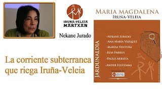 Maria Madalena Iruña-Veleian: Nekane Jurado; La corriente subterránea que riega Iruña-Veleia