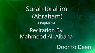 Surah Ibrahim (Abraham) Mahmood Ali Albana  Quran Recitation