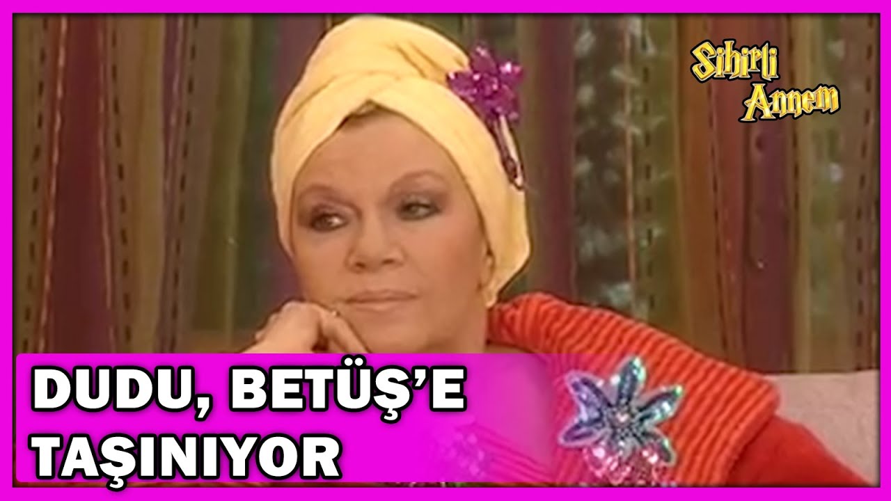Dudu, Betüş'lere Taşındı! - Sihirli Annem 89.Bölüm