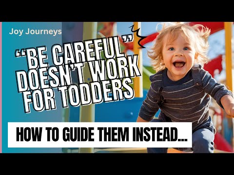 "Be Careful" Doesn't Work For Toddlers: How to Guide Them Instead | Navigating Little Adventures