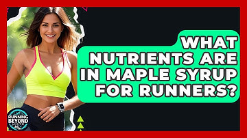 What Nutrients Are In Maple Syrup For Runners? - Running Beyond Limits