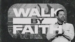 Walk By Faith | Part. 2 | Garrett Booth