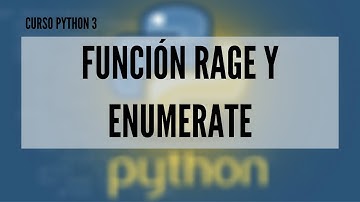 20.- Curso Python 3 | Función Range y Función Enumerate