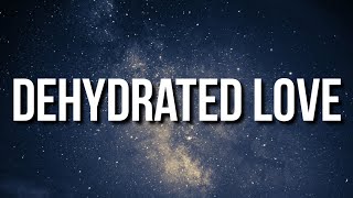 NoCap - Dehydrated Love (Lyrics)