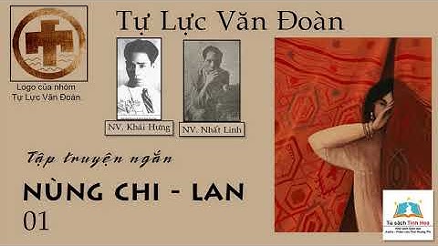 (TLVĐ) NÙNG CHI LAN. Tập 01. Tác giả: NV. Khái Hưng - Nhất Linh. Người đọc: Thái Hoàng Phi