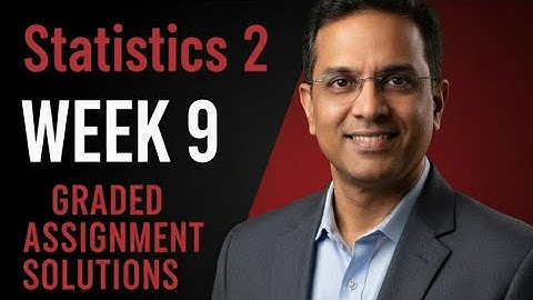 Stats 2 Week 9 Graded Assignment Solutions IIT Madras BS Data Scienc...