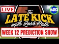 Late Kick Live Ep 453: Week 12 Prediction Show | Coaching Searches | New JP Poll | Heisman Thoughts