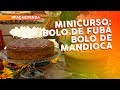 Minicurso de festa junina: bolo de fubá e bolo de mandioca