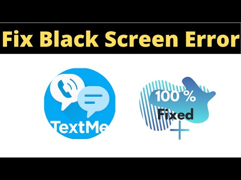 Fix TextMe App Black Screen Error Problem Solved in Android & Ios - TextMe App screen issue solved