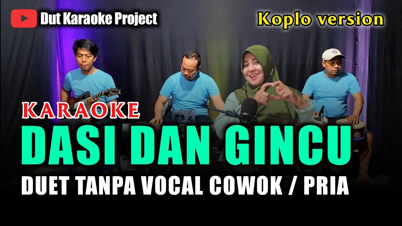 DASI DAN GINCU KARAOKE DUET TANPA VOCAL COWOK VERSI KOPLO