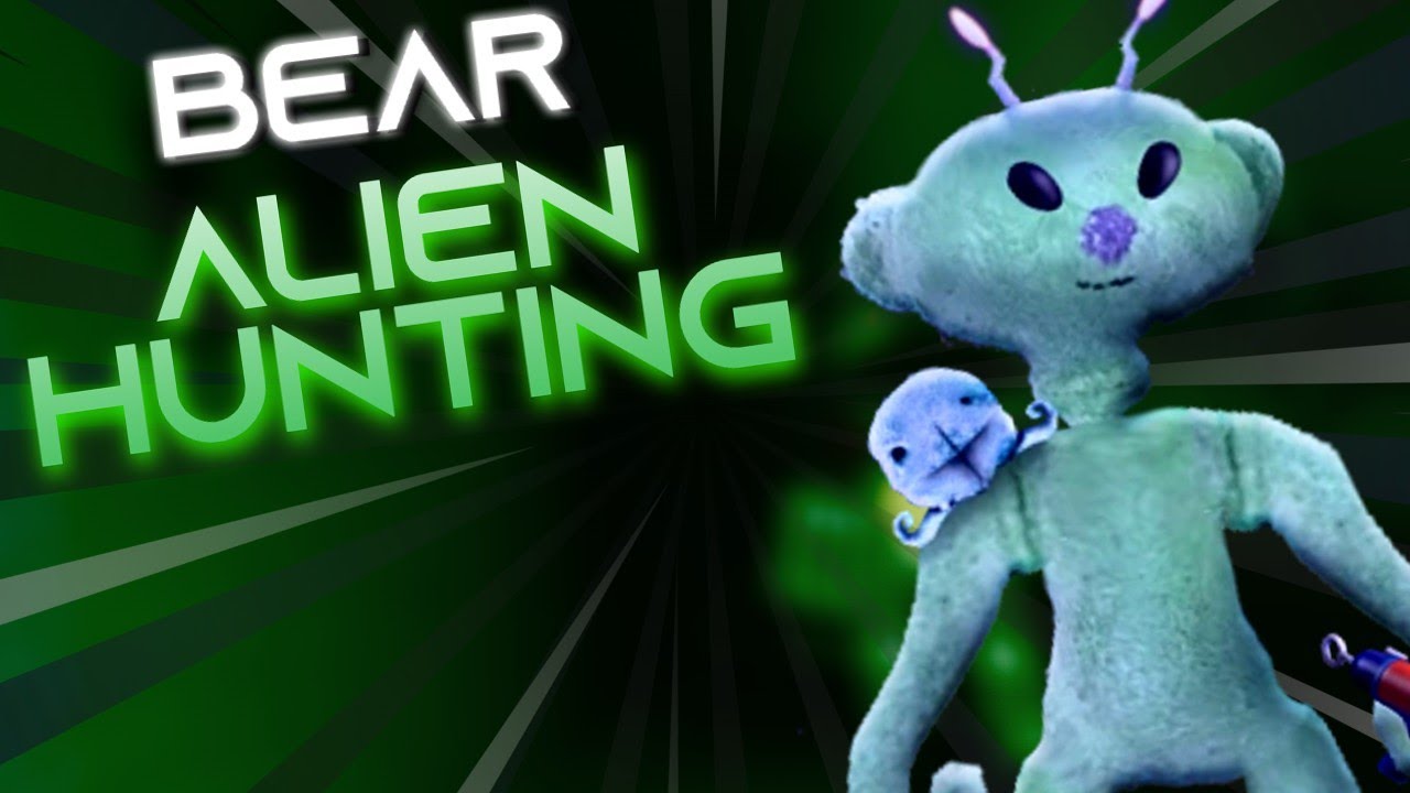 ALIEN BOUNTY HUNTING! - BEAR (Alpha) - YouTube