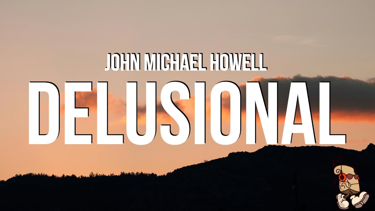 John Michael Howell - Delusional
