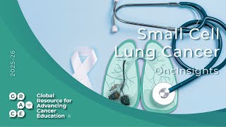 SCLC Second-Line Treatment: Tarlatamab - Small Cell Lung Cancer OncInsights 2025-26