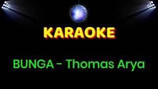 Bunga - Thomas Arya  Karaoke tanpa vokal