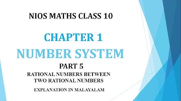 NIOS MATHS CLASS 10 PART 5 |NUMBER SYSTEM #MALAYALAM #RATIONAL NUMBER BETWEEN TWO RATIONAL NUMBERS