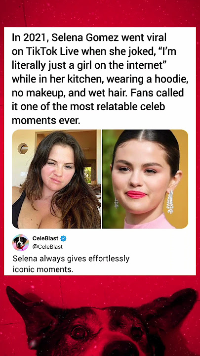 In 2021, Selena Gomez went viral on TikTok Live when she joked, 'I'm literally just a girl on the