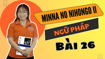 Ngữ pháp Minna no Nihongo 2 - Bài 26 - |Học tiếng Nhật cơ bản N4 miễn phí|