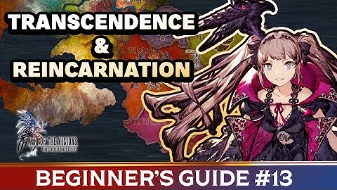 [WOTV FFBE] Beginner’s Guide #13 – Transcendence & Reincarnation