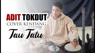 Download Lagu ADIT TOKDUT (TAU TATU) _ COVER KENDANG MP3
